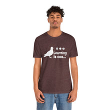 Load image into Gallery viewer, Learning is Coo Pigeon Jersey Short Sleeve Tee