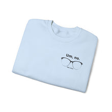 Load image into Gallery viewer, "Um, no" Unisex Heavy Blend™ Crewneck Sweatshirt (small glasses)