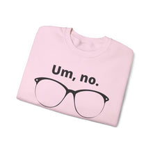 Load image into Gallery viewer, "Um, no" Unisex Heavy Blend™ Crewneck Sweatshirt (large glasses)