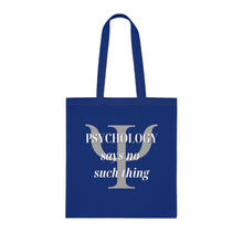 Load image into Gallery viewer, "Psychology Says No Such Thing / Um, No" Double Sided Cotton Tote with Dr. Inna quote