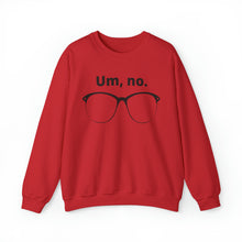 Load image into Gallery viewer, "Um, no" Unisex Heavy Blend™ Crewneck Sweatshirt (large glasses)