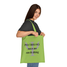 Load image into Gallery viewer, "Psychology Says No Such Thing / Um, No" Double Sided Cotton Tote with Dr. Inna quote