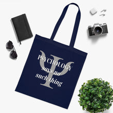 Load image into Gallery viewer, "Psychology Says No Such Thing / Um, No" Double Sided Cotton Tote with Dr. Inna quote