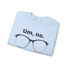 Load image into Gallery viewer, "Um, no" Unisex Heavy Blend™ Crewneck Sweatshirt (large glasses)