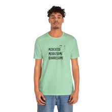 Load image into Gallery viewer, "Medicated Medlesome Quarrelsome" Jersey Short Sleeve Tee