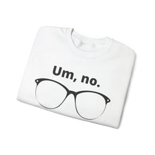 Load image into Gallery viewer, "Um, no" Unisex Heavy Blend™ Crewneck Sweatshirt (large glasses)