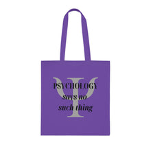 Load image into Gallery viewer, "Psychology Says No Such Thing / Um, No" Double Sided Cotton Tote with Dr. Inna quote