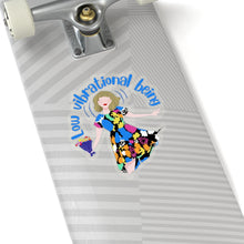 Load image into Gallery viewer, "Low Vibrational Being" Kiss-Cut Stickers
