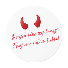 Load image into Gallery viewer, "Do you like my horns?" Round Vinyl Stickers