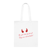 Load image into Gallery viewer, "Do you like my horns? They are retractable" Cotton Tote with Dr. Inna quote