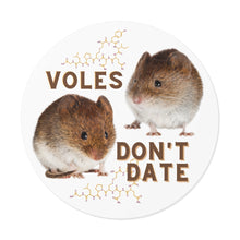 Load image into Gallery viewer, "Voles Don't Date" Round Vinyl Stickers