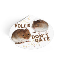 Load image into Gallery viewer, "Voles Don't Date" Round Vinyl Stickers