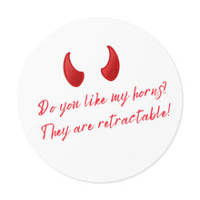 Load image into Gallery viewer, "Do you like my horns?" Round Vinyl Stickers