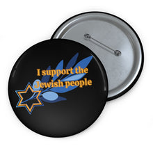 Load image into Gallery viewer, "I support Jewish People" Pin Buttons