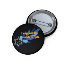 Load image into Gallery viewer, "I support Jewish People" Pin Buttons
