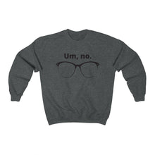 Load image into Gallery viewer, "Um, no" Unisex Heavy Blend™ Crewneck Sweatshirt (Large glasses version)