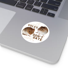Load image into Gallery viewer, "Voles Don't Date" Round Vinyl Stickers