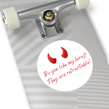 Load image into Gallery viewer, "Do you like my horns?" Round Vinyl Stickers