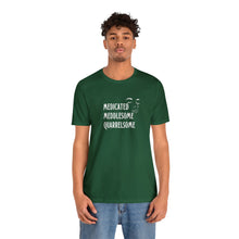 Load image into Gallery viewer, &quot;Medicated Medlesome Quarrelsome&quot; Jersey Short Sleeve Tee
