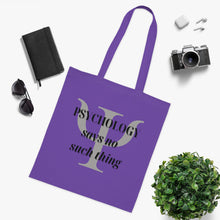 Load image into Gallery viewer, &quot;Psychology Says No Such Thing / Um, No&quot; Double Sided Cotton Tote with Dr. Inna quote
