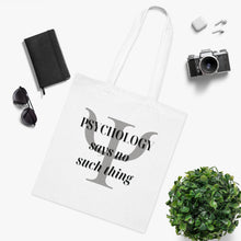 Load image into Gallery viewer, &quot;Psychology Says No Such Thing / Um, No&quot; Double Sided Cotton Tote with Dr. Inna quote
