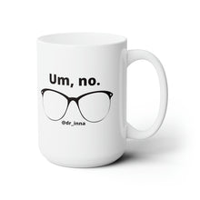 Load image into Gallery viewer, “Psychology says no such thing/Um, no” Ceramic Mug 15oz
