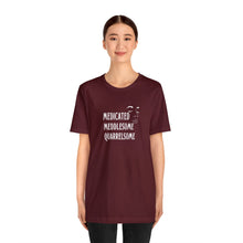 Load image into Gallery viewer, &quot;Medicated Medlesome Quarrelsome&quot; Jersey Short Sleeve Tee
