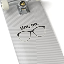 Load image into Gallery viewer, "Um, no" Kiss-Cut Stickers

