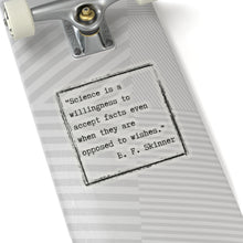 Load image into Gallery viewer, Skinner on Science Kiss-Cut Stickers
