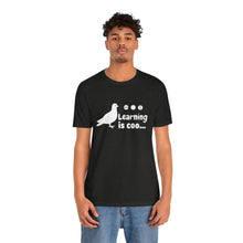 Load image into Gallery viewer, Learning is Coo Pigeon Jersey Short Sleeve Tee
