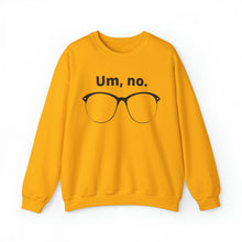 Load image into Gallery viewer, &quot;Um, no&quot; Unisex Heavy Blend™ Crewneck Sweatshirt (large glasses)
