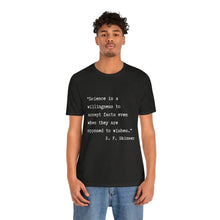 Load image into Gallery viewer, Science Quote Unisex Jersey Short Sleeve Tee
