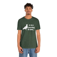 Load image into Gallery viewer, Learning is Coo Pigeon Jersey Short Sleeve Tee
