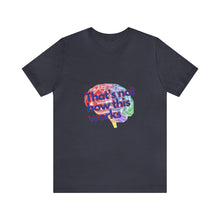 Load image into Gallery viewer, &quot;That&#39;s Not How This Works&quot; Brain Unisex Tee
