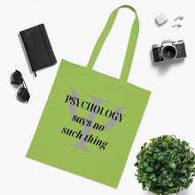 Load image into Gallery viewer, &quot;Psychology Says No Such Thing / Um, No&quot; Double Sided Cotton Tote with Dr. Inna quote
