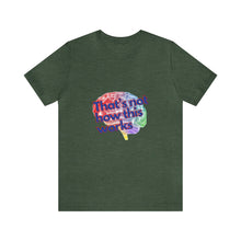 Load image into Gallery viewer, &quot;That&#39;s Not How This Works&quot; Brain Unisex Tee
