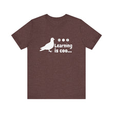 Load image into Gallery viewer, Learning is Coo Pigeon Jersey Short Sleeve Tee
