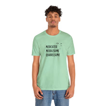 Load image into Gallery viewer, &quot;Medicated Medlesome Quarrelsome&quot; Jersey Short Sleeve Tee
