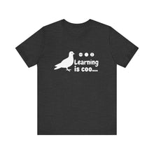 Load image into Gallery viewer, Learning is Coo Pigeon Jersey Short Sleeve Tee
