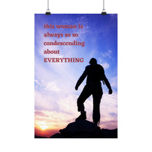 Load image into Gallery viewer, "Condescending" Inspirational poster inspired by hate comments
