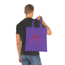 Load image into Gallery viewer, &quot;Do you like my horns? They are retractable&quot; Cotton Tote with Dr. Inna quote
