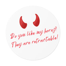 Load image into Gallery viewer, &quot;Do you like my horns?&quot; Round Vinyl Stickers
