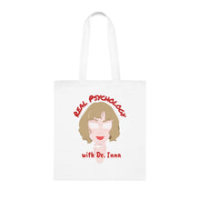 Load image into Gallery viewer, &quot;Real Psychology with Dr. Inna&quot; Cotton Tote with Dr. Inna quote
