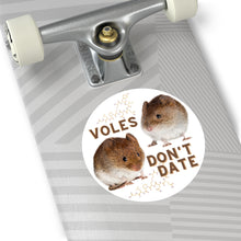 Load image into Gallery viewer, &quot;Voles Don&#39;t Date&quot; Round Vinyl Stickers
