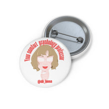 Load image into Gallery viewer, &quot;Your Comfort Psychology Professor&quot; Custom Pin Buttons
