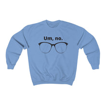 Load image into Gallery viewer, &quot;Um, no&quot; Unisex Heavy Blend™ Crewneck Sweatshirt (Large glasses version)
