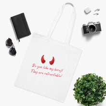 Load image into Gallery viewer, &quot;Do you like my horns? They are retractable&quot; Cotton Tote with Dr. Inna quote
