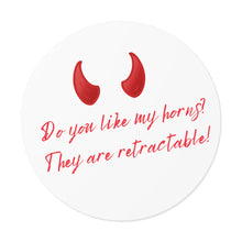 Load image into Gallery viewer, &quot;Do you like my horns?&quot; Round Vinyl Stickers
