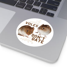 Load image into Gallery viewer, &quot;Voles Don&#39;t Date&quot; Round Vinyl Stickers
