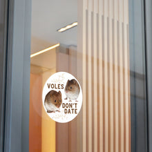 Load image into Gallery viewer, &quot;Voles Don&#39;t Date&quot; Round Vinyl Stickers
